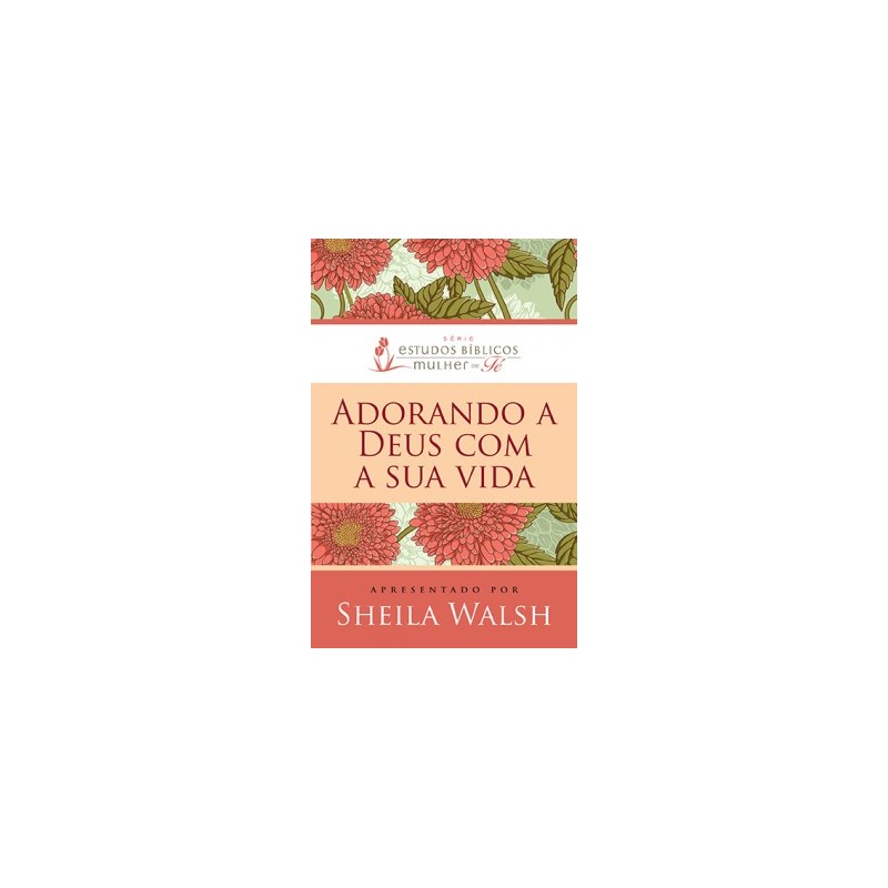 Adorando a Deus com a sua vida