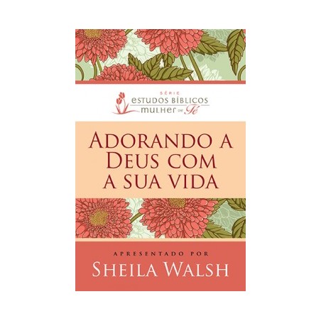 Adorando a Deus com a sua vida