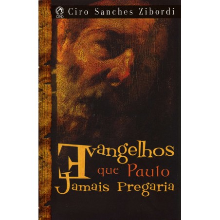 Evangelhos que Paulo jamais pregaria