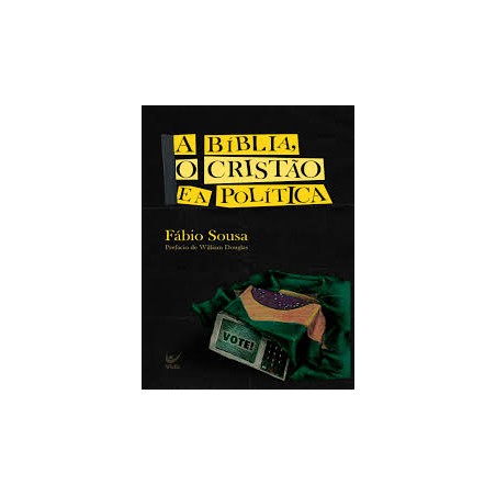 A Bíblia, o cristão e a política