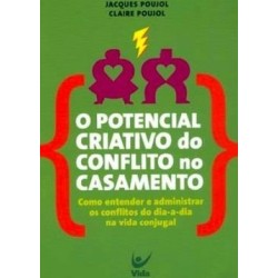 O Potencial Criativo do Conflito no Casamento
