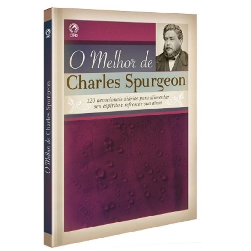 O melhor de Charles Spurgeon O melhor de Charles Spurgeon
