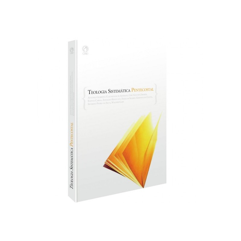 Teologia Sistemática Pentecostal Teologia Sistemática Pentecostal