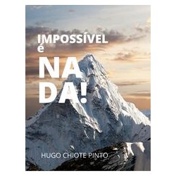 Impossível é Nada!