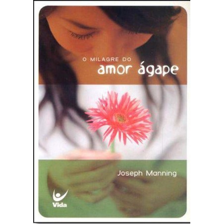 O Milagre do Amor Ágape 