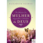 Meditações da Mulher Segundo o Coração de Deus Meditações da Mulher Segundo o Coração de Deus