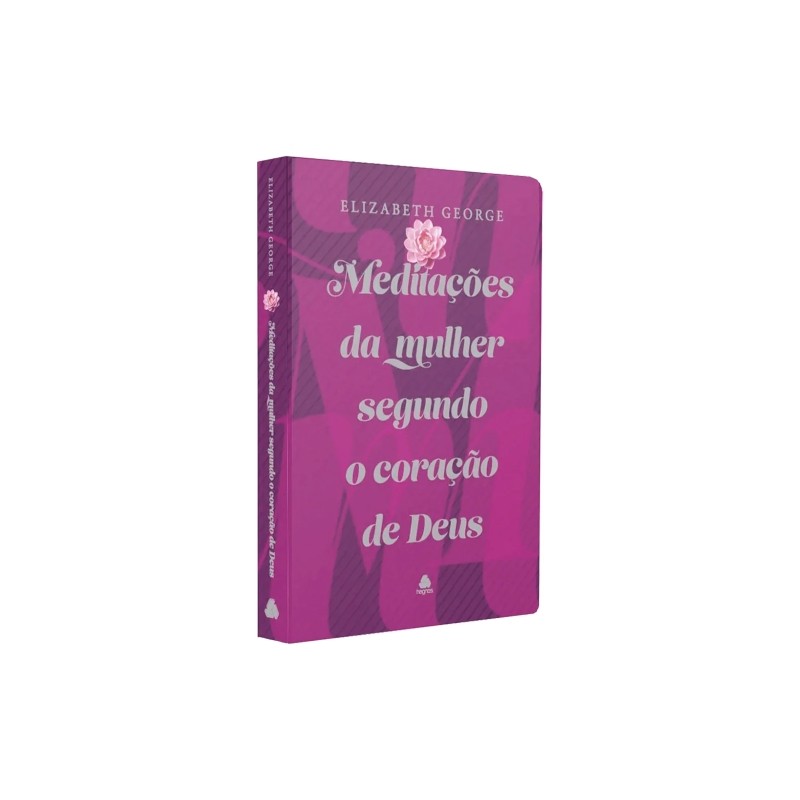Meditações da Mulher Segundo o Coração de Deus - Edição capa dura