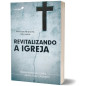Revitalizando a igreja Revitalizando a igreja