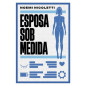 ESPOSA SOB MEDIDA ESPOSA SOB MEDIDA