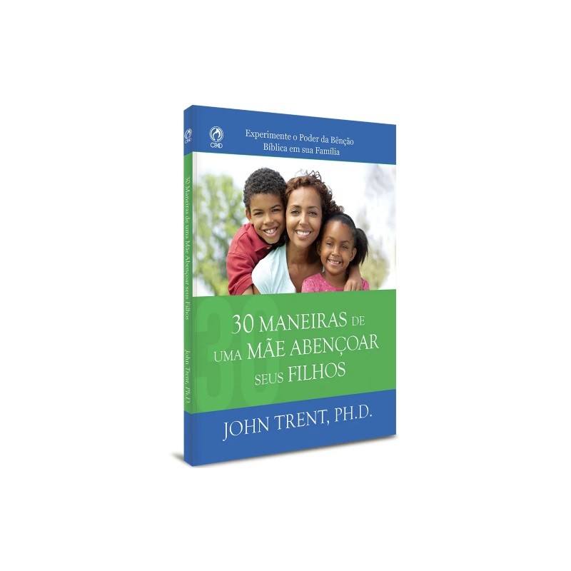 30 Maneiras de uma Mãe abençoar seus Filhos