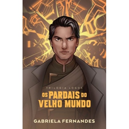 Os pardais do velho mundo - Triologia Logos