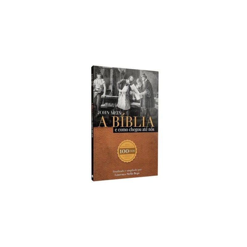 A Bíblia e Como Chegou Até Nós A Bíblia e Como Chegou Até Nós