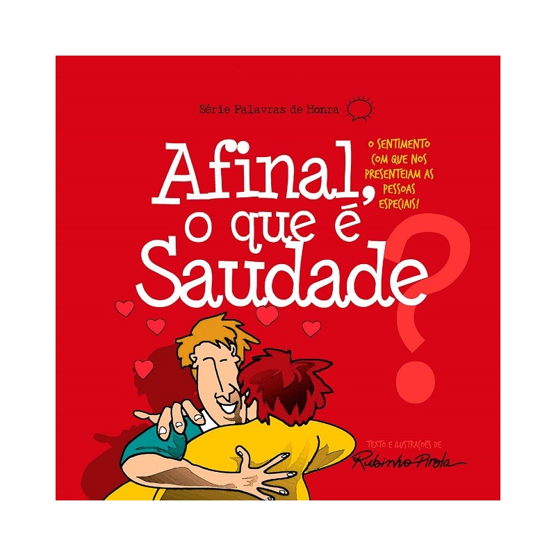 Afinal, o que É Saudade? Afinal, o que É Saudade?