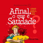 Afinal, o que É Saudade? Afinal, o que É Saudade?