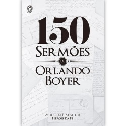 150 Sermões de Orlando Boyer