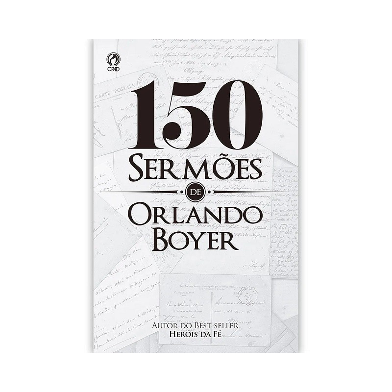 150 Sermões de Orlando Boyer 150 Sermões de Orlando Boyer
