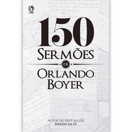 150 Sermões de Orlando Boyer