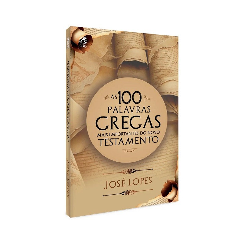 As 100 Palavras Gregas Mais Importantes do Novo Testamento As 100 Palavras Gregas Mais Importantes do Novo Testamento