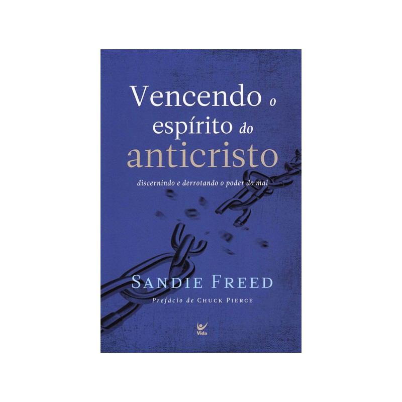 Vencendo o espírito do anticristo Vencendo o espírito do anticristo