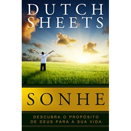 Sonhe: Descubra o propósito de Deus para a sua vida