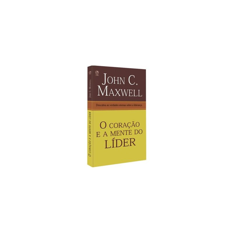 O Coração e a Mente do Lider O Coração e a Mente do Lider