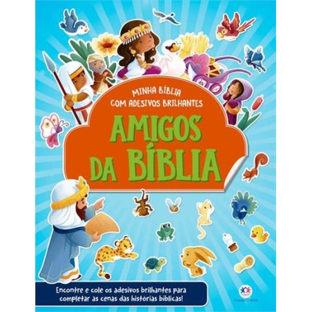 AMIGOS DA BÍBLIA: COM ADESIVOS BRILHANTES
