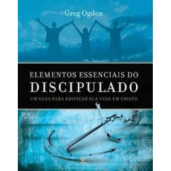 Elementos essenciais do discipulado