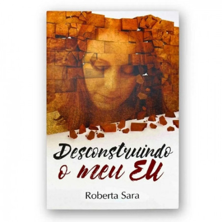DESCONSTRUINDO O MEU EU