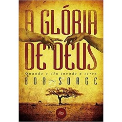 A glória de Deus Quando o céu invade a terra