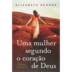 Uma Mulher Segundo O Coração De Deus