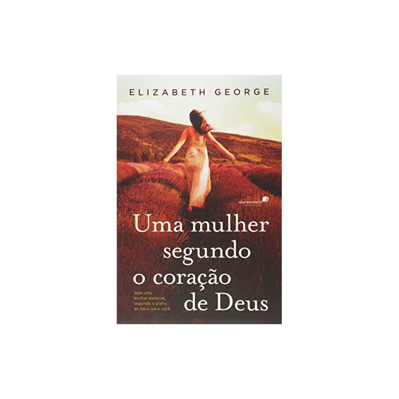Uma Mulher Segundo O Coração De Deus Uma Mulher Segundo O Coração De Deus