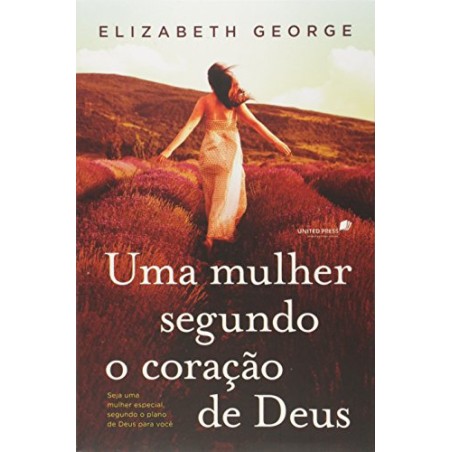 Uma Mulher Segundo O Coração De Deus