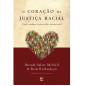 O coração da justiça racial O coração da justiça racial