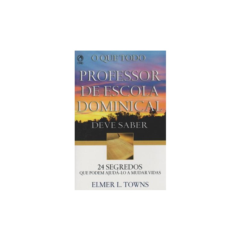 O que todo professor de escola dominical deve saber O que todo professor de escola dominical deve saber