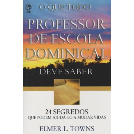 O que todo professor de escola dominical deve saber
