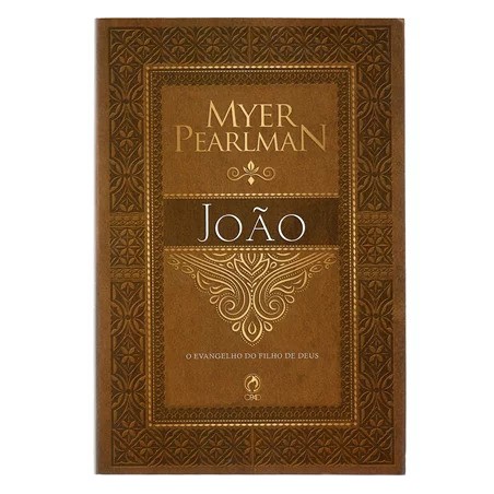 COMENTÁRIO BÍBLICO – JOÃO – MYER PEARLMAN