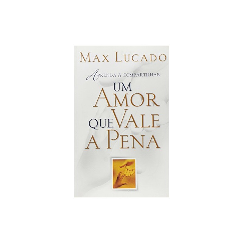 Um Amor Que Vale A Pena
