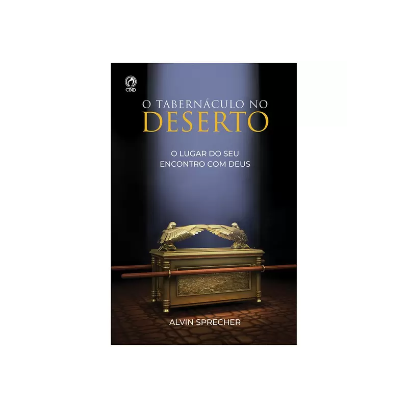 O Tabernáculo No Deserto O Tabernáculo No Deserto