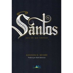 Santos Mais Do Que Cristãos