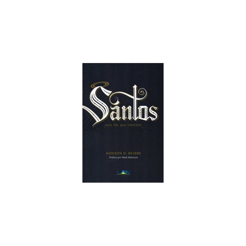 Santos Mais Do Que Cristãos