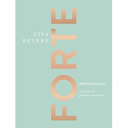 Forte - Devocionais para uma vida poderosa e apaixonada