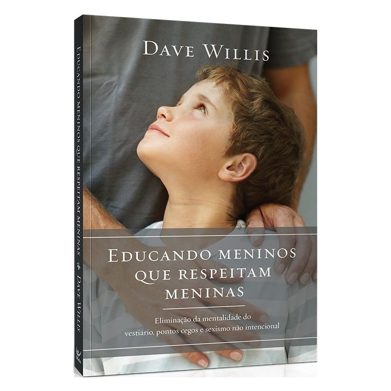 Educando Meninos Que Respeitam Meninas Educando Meninos Que Respeitam Meninas
