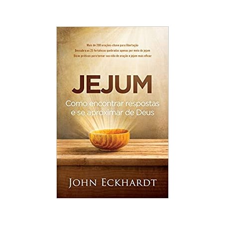 Jejum -  Como Encontrar Respostas e se Aproximar de Deus