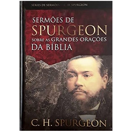 Sermões de Spurgeon Sobre as Grandes Orações da Bíblia