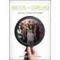 Vistos ao Espelho Vistos ao Espelho