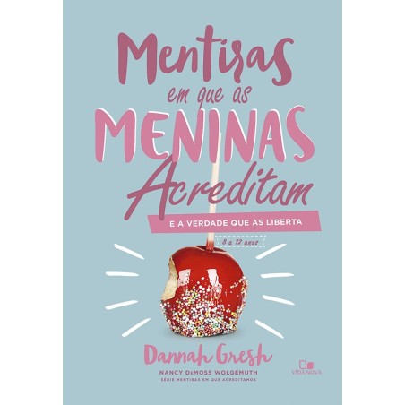 Mentiras em que as meninas acreditam e a verdade que as liberta
