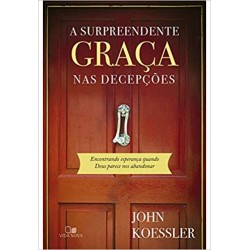 A Surpreendente Graça nas Decepções