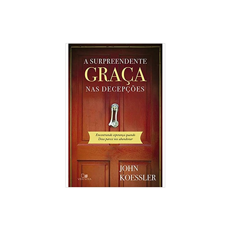 A Surpreendente Graça nas Decepções
