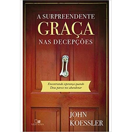 A Surpreendente Graça nas Decepções