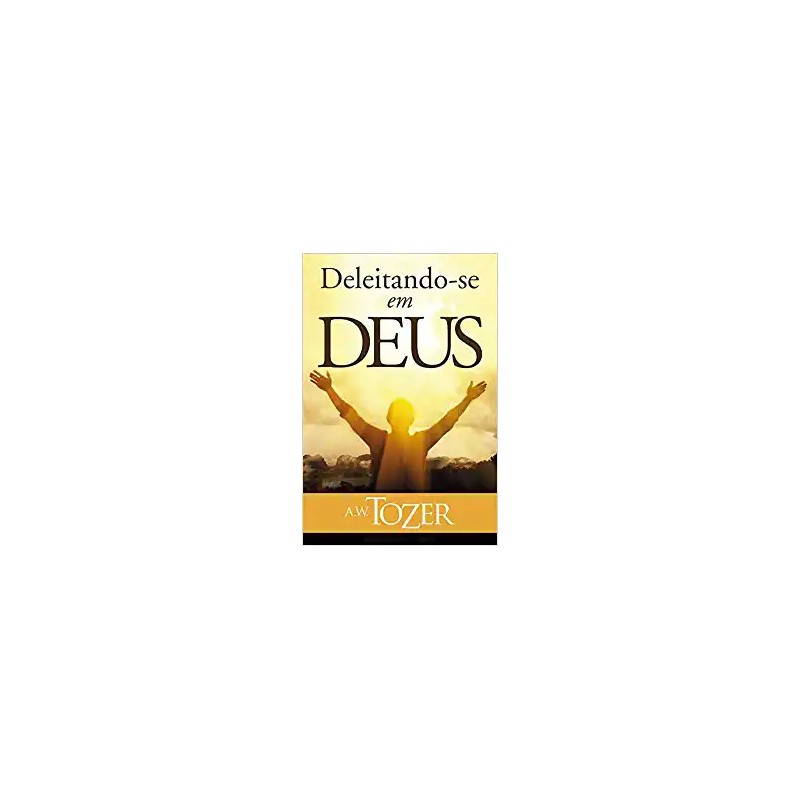 Deleitando-se Em Deus Deleitando-se Em Deus